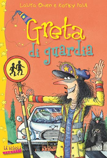 Greta di guardia. Greta la strega - Laura Owen - Libro La Scuola SEI 2012, La scuola ragazzi | Libraccio.it