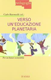 Verso un'educazione planetaria. Per un futuro sostenibile