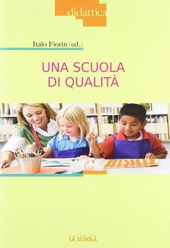Una scuola di qualità  - Libro La Scuola SEI 2012, Didattica | Libraccio.it