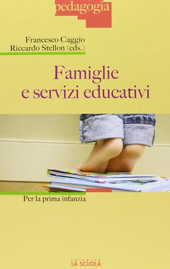 Famiglie e servizi educativi per la prima infanzia  - Libro La Scuola SEI 2013, Pedagogia | Libraccio.it