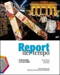 Report del tempo. Per gli Ist. professionali. Con espansione online - Gianni Gentile, Luigi Ronga, Anna Carla Rossi - Libro La Scuola SEI 2013 | Libraccio.it