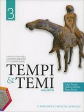 Tempi & temi della storia. Con espansione online. Vol. 3: Il Novecento e l'inizio del XXI secolo