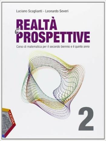 Realtà e prospettive. Con espansione online. Vol. 2 - Luciano Scaglianti, Leonardo Severi - Libro La Scuola SEI 2013 | Libraccio.it