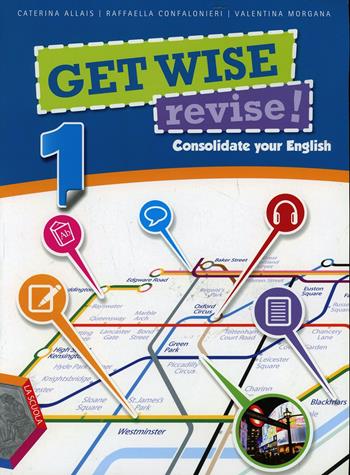 Get wise revise. Per la Scuola media! Con espansione online. Vol. 1 - Caterina Allais, Raffaella Confalonieri, Valentina Morgana - Libro La Scuola SEI 2013 | Libraccio.it