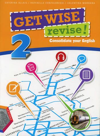 Get wise revise. Per la Scuola media! Con espansione online. Vol. 2 - Caterina Allais, Raffaella Confalonieri, Valentina Morgana - Libro La Scuola SEI 2013 | Libraccio.it