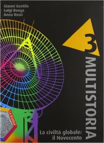 Multistoria. Per la Scuola media. Vol. 3: La civiltà globale: il novecento-Quaderno competenze - Gianni Gentile, Luigi Ronga, Anna Carla Rossi - Libro La Scuola SEI 2013 | Libraccio.it