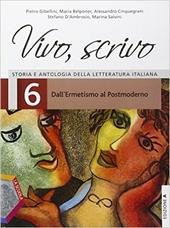 Vivo, scrivo. Ediz. A. Con espansione online. Vol. 6: Dall'ermetismo al postmoderno