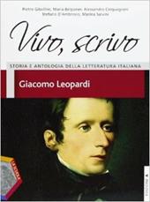 Vivo, scrivo. Giacomo Leopardi. Con espansione online