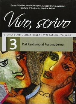 Vivo, scrivo. Ediz. B. Con espansione online. Vol. 3: Dal realismo al postmoderno - Pietro Gibellini, Maria Belponer, Alessandro Cinquegrani - Libro La Scuola SEI 2013 | Libraccio.it