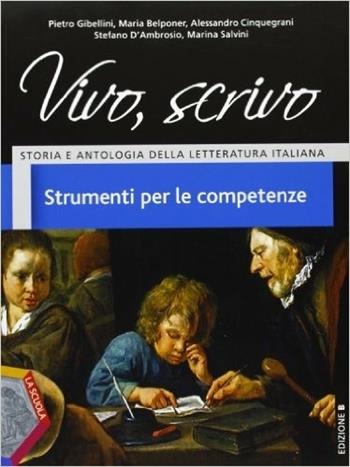 Vivo, scrivo. Strumenti per le competenze. Ediz. B. Con espansione online - Pietro Gibellini, Maria Belponer, Alessandro Cinquegrani - Libro La Scuola SEI 2013 | Libraccio.it