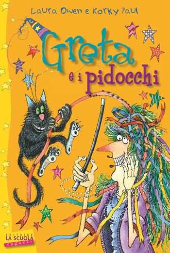 Greta e i pidocchi - Laura Owen, Paul Korky - Libro La Scuola SEI 2013, La scuola ragazzi | Libraccio.it