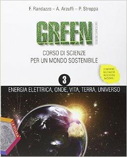 Green. Ediz. plus. Con DVD. Con e-book. Con espansione online. Vol. 3 - Francesco Randazzo, Arturo Arzuffi, Pietro Stroppa - Libro La Scuola SEI 2014 | Libraccio.it