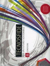 Tecnosfide. Per un futuro sostenibile. Con e-book - Francesco Cigada, Fabrizio Pasquali - Libro La Scuola SEI 2014 | Libraccio.it