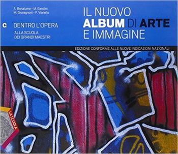 Il nuovo album di arte e immagine. Ediz. plus. Con e-book. Con espansione online. Vol. 3 - Andrea Bonalume, Marina Gandini, Maurizio Giovagnoni - Libro La Scuola SEI 2014 | Libraccio.it
