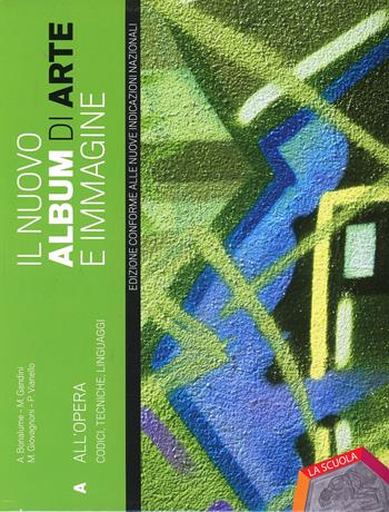 Il nuovo album di arte e immagine. Vol. A-B. Ediz. plus. Per la Scuola media. - Andrea Bonalume, Marina Gandini, Maurizio Giovagnoni - Libro La Scuola SEI 2014 | Libraccio.it