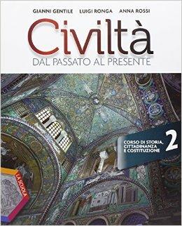 Civiltà dal passato al presente. Ediz. plus. Per le Scuole superiori. Con DVD. Vol. 2 - Gianni Gentile, Luigi Ronga, Anna Carla Rossi - Libro La Scuola SEI 2014 | Libraccio.it