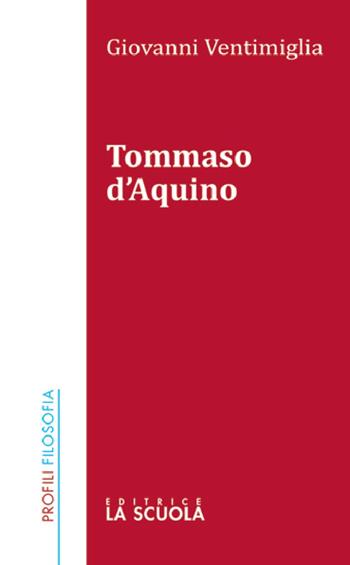 Tommaso D'Aquino - Giovanni Ventimiglia - Libro La Scuola SEI 2014, Profili/filosofia | Libraccio.it
