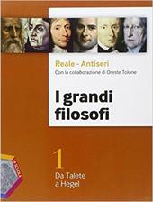 I grandi filosofi. Ediz. plus. Per i Licei. Con DVD. Con e-book. Con espansione online. Vol. 1: Da Talete a Hegel
