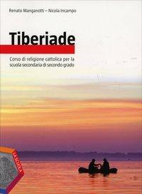 Tiberiade. Ediz. plus. Con e-book. Con espansione online - Renato Manganotti, Nicola Incampo - Libro La Scuola SEI 2014 | Libraccio.it