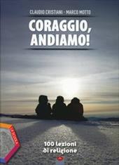 Coraggio, andiamo! 100 lezioni di religione. Ediz. plus. Con e-book. Con espansione online