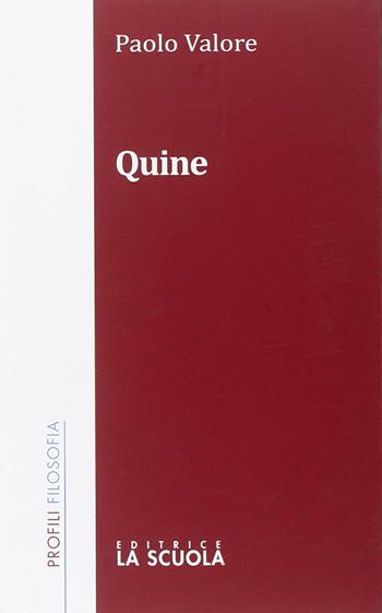 Quine - Paolo Valore - Libro La Scuola SEI 2014, Profili/filosofia | Libraccio.it