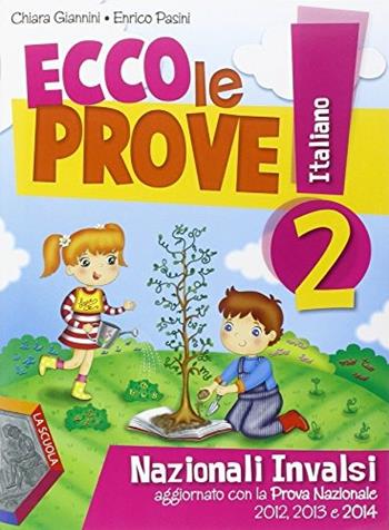 Ecco le prove! INVALSI di italiano. Per la 2ª classe elementare - Chiara Giannini, Enrico Pasini - Libro La Scuola SEI 2014 | Libraccio.it