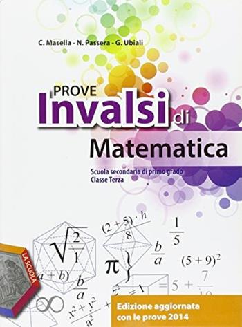 Prove INVALSI di matematica. Per la 3ª classe della Scuola media - Gemma Colosio, Teresita Giliani - Libro La Scuola SEI 2014 | Libraccio.it