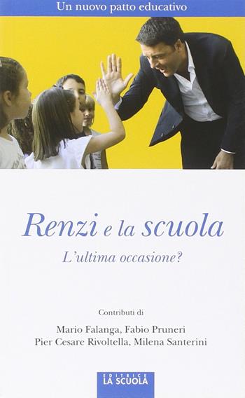 Renzi e la scuola. L'ultima occasione?  - Libro La Scuola SEI 2014, Orso blu | Libraccio.it
