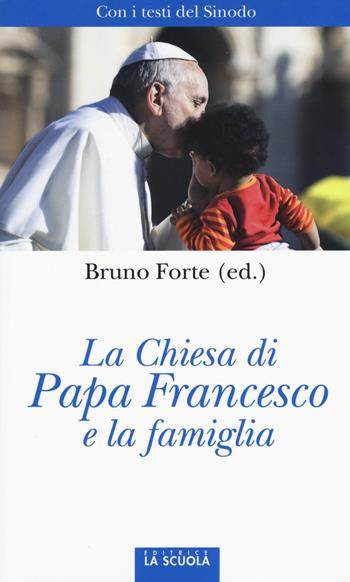 La Chiesa di papa Francesco e la famiglia  - Libro La Scuola SEI 2015, Orso blu | Libraccio.it