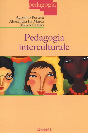 Pedagogia interculturale - Agostino Portera, Alessandra La Marca, Marco Catarci - Libro La Scuola SEI 2015, Pedagogia | Libraccio.it