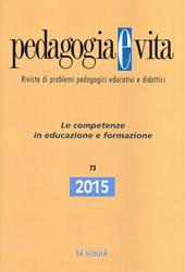 Pedagogia e vita (2015). Vol. 73: Le competenze in educazione e formazione