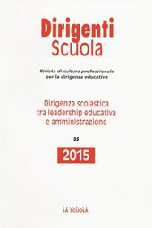 Dirigenza scolastica tra leadership educativa e amministrazione. Annuario dirigenti scuola 2015