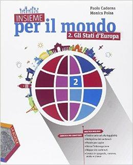 Insieme per il mondo. Con atlante. Con DVD. Vol. 2: Gli stati d'Europa - Paolo Cadorna, Monica Poisa - Libro La Scuola SEI 2015 | Libraccio.it