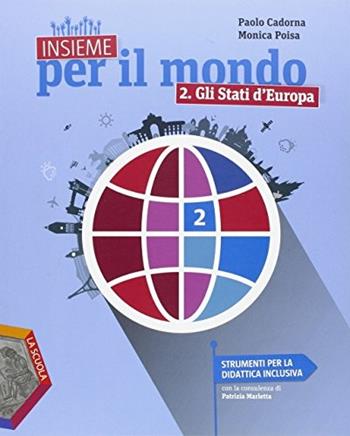 Insieme per il mondo. Strumenti complementari per la didattica inclusiva. Per la Scuola media. Vol. 2 - Paolo Cadorna, Monica Poisa - Libro La Scuola SEI 2015 | Libraccio.it