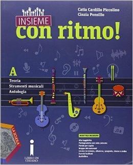 Insieme con ritmo! Vol. A: Teoria-Strumenti musicali-Antologia. Per la Scuola media. Con CD Audio. - Catia Cardillo Piccolino, Cinzia Ponsillo - Libro La Scuola SEI 2015 | Libraccio.it