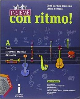 Insieme con ritmo! Vol. A: Teoria-Strumenti musicali-Antologia. Con CD Audio. Con e-book. Con espansione online - Catia Cardillo Piccolino, Cinzia Ponsillo - Libro La Scuola SEI 2015 | Libraccio.it