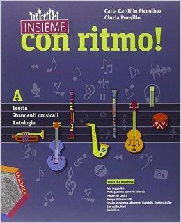 Insieme con ritmo! Vol. A-B. Teoria-Strumenti musicali-Antologia-Storia della musica. Per la Scuola media. Con CD Audio. - Catia Cardillo Piccolino, Cinzia Ponsillo - Libro La Scuola SEI 2015 | Libraccio.it