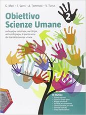 Obiettivo scienze umane. Con e-book. Con espansione online. Vol. 2