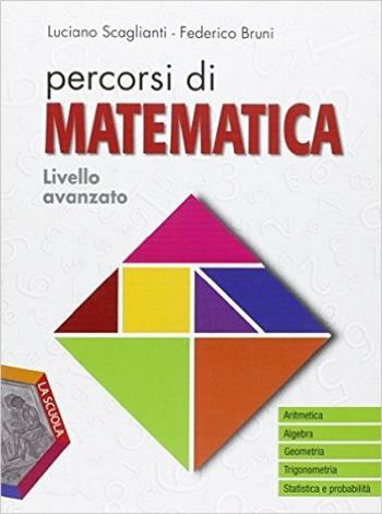 Percorsi di matematica. Livello avanzato. Per gli Ist. professionali. Con DVD-ROM. Con e-book. Con espansione online - Luciano Scaglianti, Federico Bruni - Libro La Scuola SEI 2015 | Libraccio.it