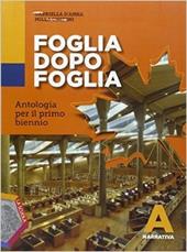 Foglia dopo foglia. Vol. A: Narrativa. Con e-book. Con espansione online