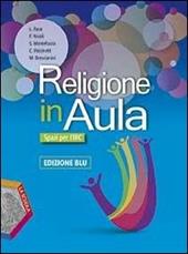 Religione in aula. Ediz. blu plus. Con e-book. Con espansione online