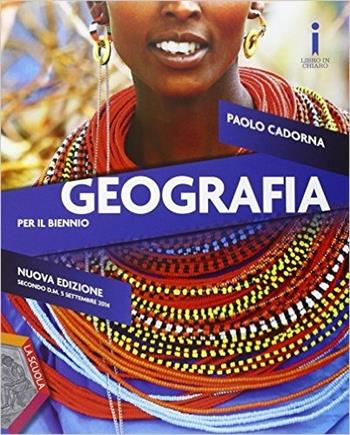 Geografia. Ediz. plus. Per gli Ist. tecnici e professionali. Con DVD. - Paolo Cadorna - Libro La Scuola SEI 2015 | Libraccio.it