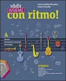 Insieme con ritmo! Vol. A. Teoria-Stumenti musicali-Antologia e DVD. Per la Scuola media. Con CD Audio. - Catia Cardillo Piccolino, Cinzia Ponsillo - Libro La Scuola SEI 2015 | Libraccio.it