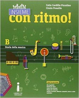 Insieme con ritmo! Vol. B: Storia della musica. Con DVD. Con e-book. Con espansione online - Catia Cardillo Piccolino, Cinzia Ponsillo - Libro La Scuola SEI 2015 | Libraccio.it