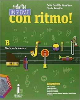 Insieme con ritmo! Vol. B: Storia della musica. Per la Scuola media. Con DVD. - Catia Cardillo Piccolino, Cinzia Ponsillo - Libro La Scuola SEI 2015 | Libraccio.it