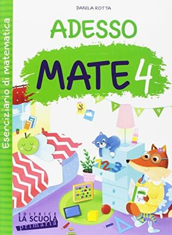 Adesso MATE. Con ciliegine. Vol. 4 - M. Rosa Masini - Libro La Scuola SEI 2015 | Libraccio.it