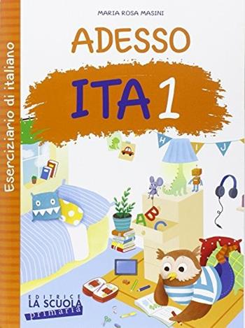 Adesso ITA. Con ciliegine. Vol. 1 - M. Rosa Masini - Libro La Scuola SEI 2015 | Libraccio.it