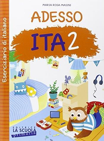 Adesso ITA. Con ciliegine. Vol. 2 - M. Rosa Masini - Libro La Scuola SEI 2015 | Libraccio.it