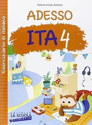 Adesso ITA. Con ciliegine. Vol. 4 - M. Rosa Masini - Libro La Scuola SEI 2015 | Libraccio.it