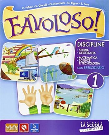 Favoloso. ! Con e-book. Con espansione online. Vol. 1 - Cristina Fabbri, Silvana Giarolli, Orazio Marchetti - Libro La Scuola SEI 2015 | Libraccio.it